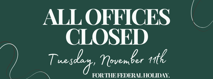All offices closed for Veteran's Day.