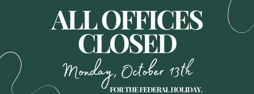 All offices closed for Columbus Day. 